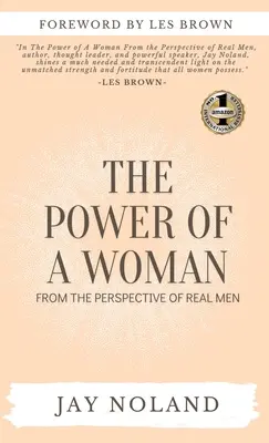 Puterea unei femei: Din perspectiva bărbaților adevărați - The Power of a Woman: From the Perspective of Real Men