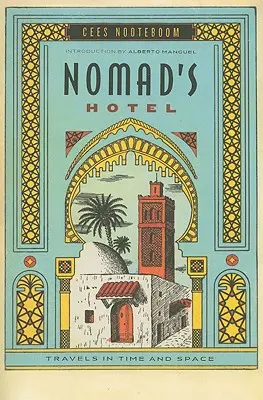 Hotelul nomazilor: Călătorii în timp și spațiu - Nomad's Hotel: Travels in Time and Space