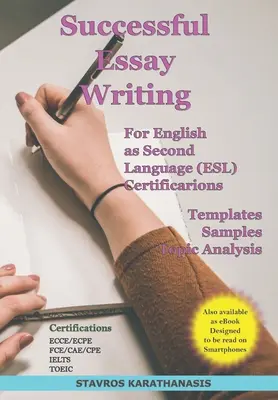 Scrierea unui eseu de succes pentru certificarea limbii engleze ca a doua limbă (ESL): Șabloane - Eșantioane - Analiza temei - Successful Essay Writing For English as Second Language (ESL) Certification: Templates - Samples - Topic Analysis