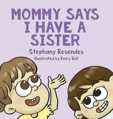 Mami spune că am o soră - Mommy Says I Have a Sister