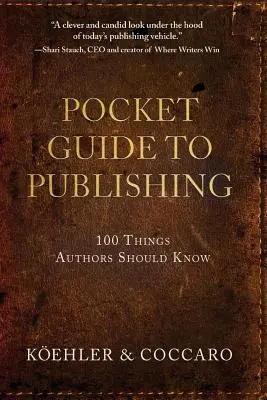 Ghid de buzunar pentru publicare: 100 de lucruri pe care autorii ar trebui să le știe - Pocket Guide to Publishing: 100 Things Authors Should Know