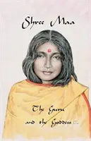 Shree Maa: Guru și Zeiță - Shree Maa: The Guru and the Goddess