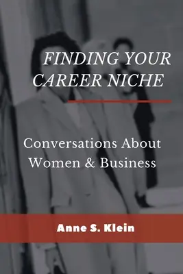 Găsindu-ți nișa carierei: Conversații despre femei și afaceri - Finding Your Career Niche: Conversations About Women & Business