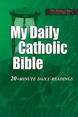Biblia mea catolică zilnică-NABRE: Lecturi zilnice de 20 de minute - My Daily Catholic Bible-NABRE: 20-Minute Daily readings