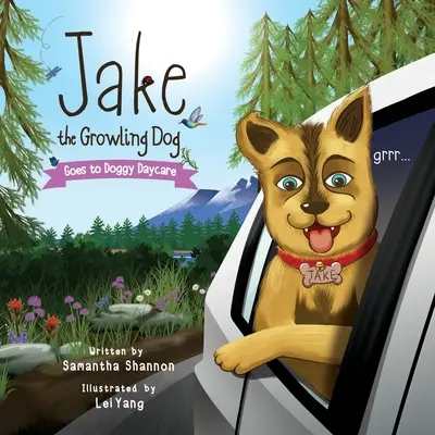 Jake the Growling Dog Goes to Doggy Daycare: O carte pentru copii despre încercarea de lucruri noi, prietenie, confort și bunătate. - Jake the Growling Dog Goes to Doggy Daycare: A Children's Book about Trying New Things, Friendship, Comfort, and Kindness.