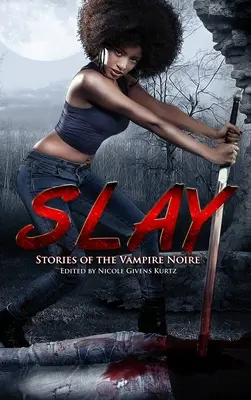 Slay: Povestiri ale vampirului Noire - Slay: Stories of the Vampire Noire
