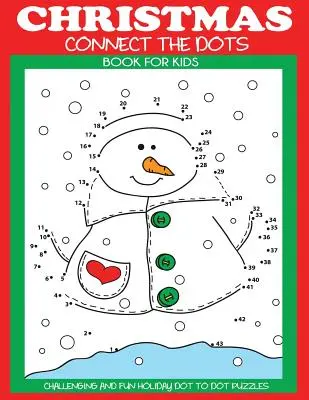 Christmas Connect the Dots Book pentru copii: Puzzle-uri punct cu punct provocatoare și distractive de sărbători - Christmas Connect the Dots Book for Kids: Challenging and Fun Holiday Dot to Dot Puzzles