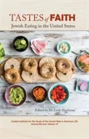 Gusturi ale credinței: Mâncarea evreiască în Statele Unite - Tastes of Faith: Jewish Eating in the United States
