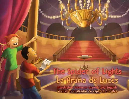 Păianjenul de lumini - La Araa de Luces: Idiomuri ilustrate în spaniolă și engleză - Modismos ilustrados en espaol e ingls - The Spider of Lights - La Araa de Luces: Illustrated Idioms in Spanish and English - Modismos ilustrados en espaol e ingls