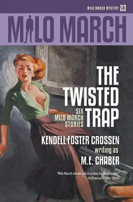 Milo March #23: Capcana întortocheată: Șase povestiri Milo March - Milo March #23: The Twisted Trap: Six Milo March Stories