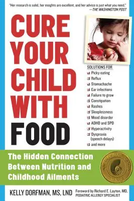 Vindecă-ți copilul cu mâncare: Legătura ascunsă dintre nutriție și afecțiunile copilăriei - Cure Your Child with Food: The Hidden Connection Between Nutrition and Childhood Ailments