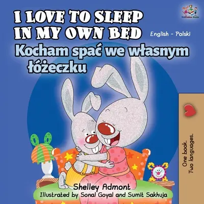 I Love to Sleep in My Own Bed (Carte bilingvă engleză - poloneză) - I Love to Sleep in My Own Bed (English Polish Bilingual Book)