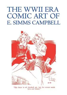 Arta benzilor desenate din al Doilea Război Mondial a lui E. Simms Campbell: Cuties in Arms & More Cuties in Arms - The WWII Era Comic Art of E. Simms Campbell: Cuties in Arms & More Cuties in Arms
