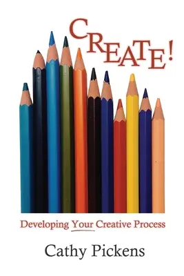 Create!: Dezvoltarea procesului tău creativ - Create!: Developing Your Creative Process