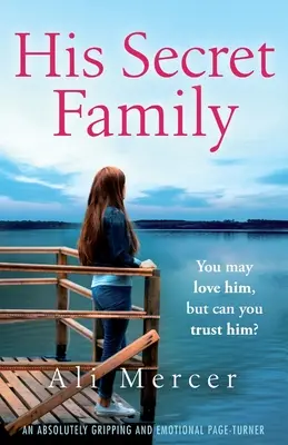 Familia lui secretă: O carte care te pune pe gânduri - His Secret Family: An absolutely emotional page turner
