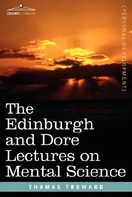 Prelegerile Edinburgh și Dore despre știința minții - The Edinburgh and Dore Lectures on Mental Science
