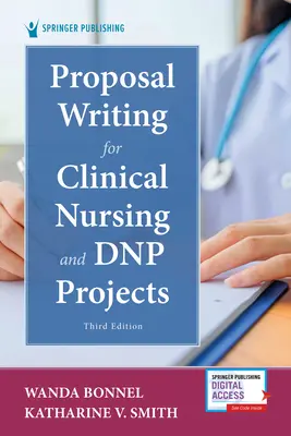 Scrierea propunerilor pentru proiectele clinice de nursing și Dnp, ediția a treia - Proposal Writing for Clinical Nursing and Dnp Projects, Third Edition