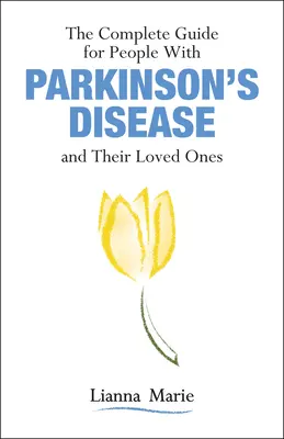 Ghidul complet pentru persoanele cu boala Parkinson și cei dragi lor - The Complete Guide for People with Parkinson's Disease and Their Loved Ones