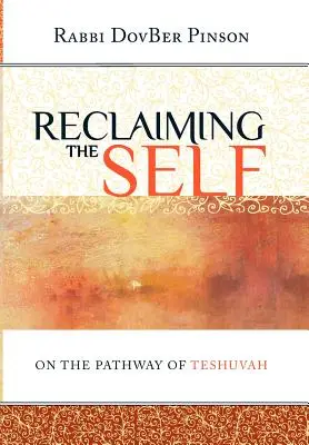 Revendicarea sinelui: Pe calea lui Teshuvah - Reclaiming the Self: On the Pathway of Teshuvah