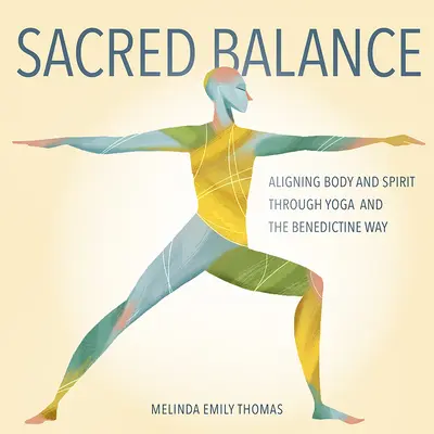 Echilibru sacru: Alinierea trupului și a spiritului prin yoga și calea benedictină - Sacred Balance: Aligning Body and Spirit through Yoga and the Benedictine Way
