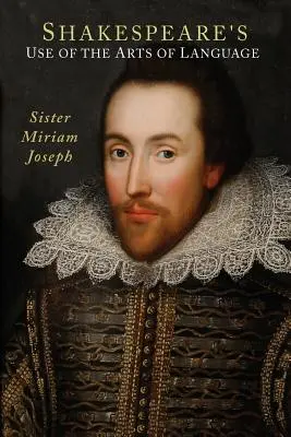 Utilizarea de către Shakespeare a artelor limbajului - Shakespeare's Use of the Arts of Language