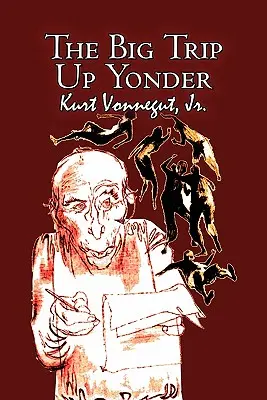 Marea călătorie până dincolo de Kurt Vonnegut, Științifico-fantastic, Literar - The Big Trip Up Yonder by Kurt Vonnegut, Science Fiction, Literary
