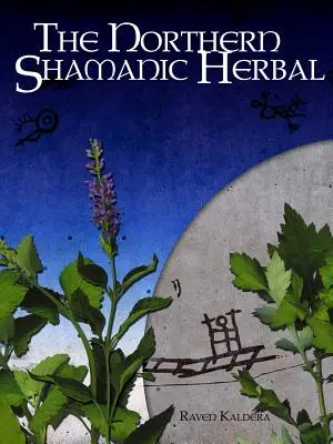 Plantele șamanice nordice - The Northern Shamanic Herbal