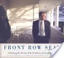 Front Row Seat: Un portret fotografic al președinției lui George W. Bush - Front Row Seat: A Photographic Portrait of the Presidency of George W. Bush