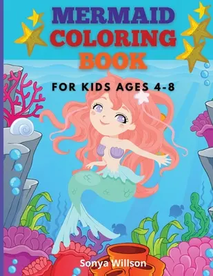 Carte de colorat cu sirene: Pentru copii de 4-8 ani - Mermaid Coloring Book: For Kids Ages 4-8