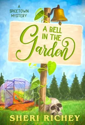 Un clopot în grădină: Un mister Spicetown - A Bell in the Garden: A Spicetown Mystery