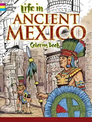 Viața în Mexicul antic Carte de colorat - Life in Ancient Mexico Coloring Book