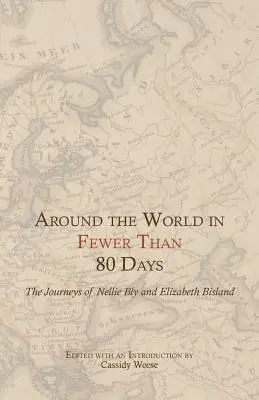 În jurul lumii în mai puțin de 80 de zile: Călătoriile lui Nellie Bly și Elizabeth Bisland - Around the World in Fewer Than 80 Days: The Journeys of Nellie Bly and Elizabeth Bisland