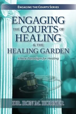 Angajarea în Curțile de Vindecare și în Grădina Vindecării - Engaging the Courts of Healing & the Healing Garden