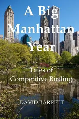Un an mare în Manhattan: Povești de birdding competitiv - A Big Manhattan Year: Tales of Competitive Birding