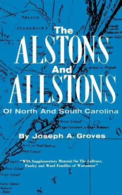 Familia Alston și Allston din Carolina de Nord și de Sud - The Alston and Allstons of North and South Carolina