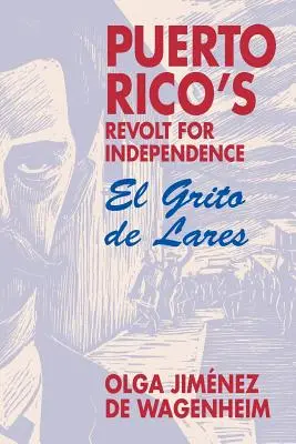 Revolta pentru independență din Puerto Rico: El Grito de Lares - Puerto Rico's Revolt for Independence: El Grito de Lares