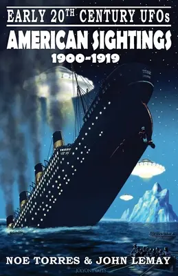 OZN-urile de la începutul secolului XX: Observații americane (1900-1919) - Early 20th Century UFOs: American Sightings (1900-1919)