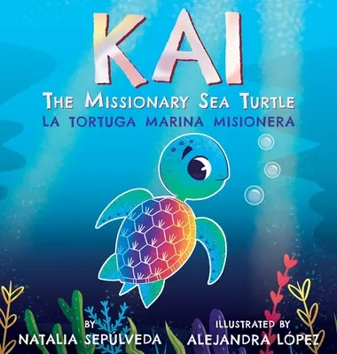 Kai țestoasa de mare misionară- Kai la tortuga marina misionera - Kai The Missionary Sea Turtle- Kai la tortuga marina misionera