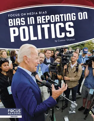 Prejudecăți în raportarea despre politică - Bias in Reporting on Politics