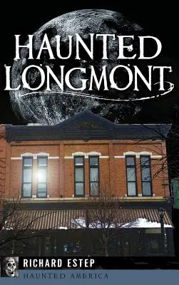 Longmont bântuit - Haunted Longmont