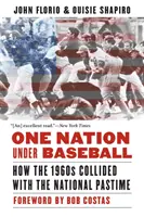 O națiune sub baseball: Cum s-au ciocnit anii 1960 cu pasiunea națională - One Nation Under Baseball: How the 1960s Collided with the National Pastime