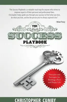 The Success Playbook: Principii și strategii pentru construirea unei vieți bogate și fericite - The Success Playbook: Principles and Strategies for Building a Rich and Happy Life