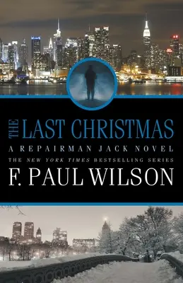 Ultimul Crăciun: Un roman Repairman Jack - The Last Christmas: A Repairman Jack Novel