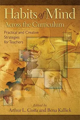 Obiceiuri ale minții în întregul curriculum: Strategii practice și creative pentru profesori - Habits of Mind Across the Curriculum: Practical and Creative Strategies for Teachers