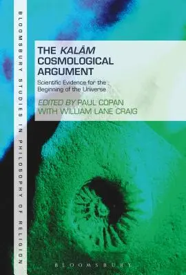 Argumentul cosmologic Kalam, volumul 2: Dovezi științifice pentru începutul Universului - The Kalam Cosmological Argument, Volume 2: Scientific Evidence for the Beginning of the Universe