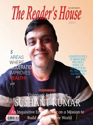 Vizionarul și inovatorul Sushant Kumar: Un antreprenor curios cu misiunea de a construi o lume fără boli - Visionary & Innovator Sushant Kumar: An Inquisitive Entrepreneur on a Mission to Build a Disease Free World