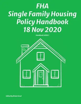 Manual de politici privind locuințele unifamiliale FHA 18 nov. 2020 - FHA Single Family Housing Policy Handbook 18 Nov 2020