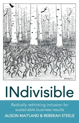 INdivisible: Regândirea radicală a incluziunii pentru rezultate de afaceri durabile - INdivisible: Radically rethinking inclusion for sustainable business results