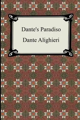 Paradisul lui Dante (Divina Comedie, volumul 3, Paradisul) - Dante's Paradiso (The Divine Comedy, Volume 3, Paradise)