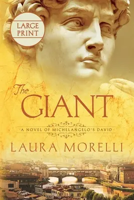 The Giant: Un roman despre David al lui Michelangelo - The Giant: A Novel of Michelangelo's David